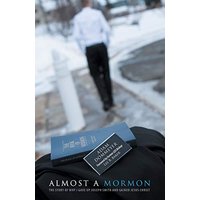 Almost a Mormon: The Story of Why I Gave up Joseph Smith and Gained Jesus Christ - Almost a Mormon: The Story of Why I Gave up Joseph Smith and Gained Jesus Christ - jetzt bei oelder-buchhandlung.de kaufen