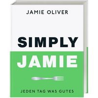 Simply Jamie: Jeden Tag was Gutes