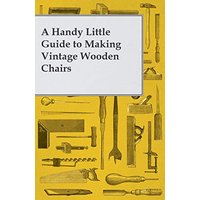A Handy Little Guide to Making Vintage Wooden Chairs