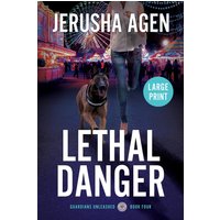 Lethal Danger: A Christian K-9 Suspense (Large Print) (Guardians Unleashed, Band 4) - Lethal Danger: A Christian K-9 Suspense (Large Print) (Guardians Unleashed, Band 4) - jetzt bei oelder-buchhandlung.de kaufen