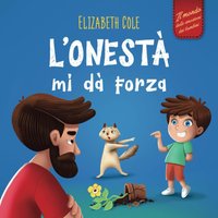 L’onestà mi dà Forza: Libro Emozioni Bambini sulle Bugie, Dire la Verità e Nutrire la Fiducia nei Bambini dai 3 agli 8 Anni (Mondo delle Emozioni dei Bambini) (World of Kids Emotions) - L’onestà mi dà Forza: Libro Emozioni Bambini sulle Bugie, Dire la Verità e Nutrire la Fiducia nei Bambini dai 3 agli 8 Anni (Mondo delle Emozioni dei Bambini) (World of Kids Emotions) - jetzt bei oelder-buchhandlung.de kaufen