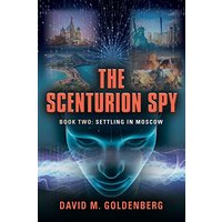 The Scenturion Spy: Book Two - Settling in Moscow - The Scenturion Spy: Book Two - Settling in Moscow - jetzt bei oelder-buchhandlung.de kaufen