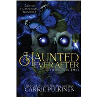 Haunted Ever After Collection Two: Ghostly Paranormal Romance Books 4 - 6 - Haunted Ever After Collection Two: Ghostly Paranormal Romance Books 4 - 6 - jetzt bei oelder-buchhandlung.de kaufen