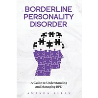 Borderline Personality Disorder: A Guide to Understanding and Managing BPD - Borderline Personality Disorder: A Guide to Understanding and Managing BPD - jetzt bei oelder-buchhandlung.de kaufen