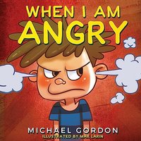 When I Am Angry: Kids Books about Anger, ages 3 5, children's books (Self-Regulation Skills) - When I Am Angry: Kids Books about Anger, ages 3 5, children's books (Self-Regulation Skills) - jetzt bei oelder-buchhandlung.de kaufen