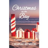 Christmas on the Bay: A Collection of Holiday Stories from the Chesapeake Bay Writers - Christmas on the Bay: A Collection of Holiday Stories from the Chesapeake Bay Writers - jetzt bei oelder-buchhandlung.de kaufen