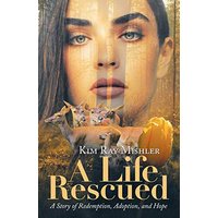 A Life Rescued: A Story of Redemption, Adoption, and Hope - A Life Rescued: A Story of Redemption, Adoption, and Hope - jetzt bei oelder-buchhandlung.de kaufen