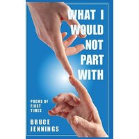 What I Would Not Part With: Poems of First Times - What I Would Not Part With: Poems of First Times - jetzt bei oelder-buchhandlung.de kaufen