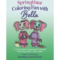 Springtime Coloring Fun with Bella: The Bella Lucia Series, Coloring Book D (for Storybooks 4 & 8) (The Bella Lucia Book Series) - Springtime Coloring Fun with Bella: The Bella Lucia Series, Coloring Book D (for Storybooks 4 & 8) (The Bella Lucia Book Series) - jetzt bei oelder-buchhandlung.de kaufen