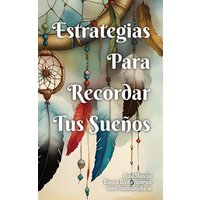Estrategias Para Recordar Tus Sueños - Estrategias Para Recordar Tus Sueños - jetzt bei oelder-buchhandlung.de kaufen