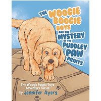 The Woogie Boogie Boys and the Mystery of the Puddley Paw Prints: The Woogie Boogie Boys Adventure Series - The Woogie Boogie Boys and the Mystery of the Puddley Paw Prints: The Woogie Boogie Boys Adventure Series - jetzt bei oelder-buchhandlung.de kaufen