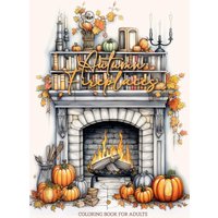 Autumn Fireplaces Coloring Book for Adults: Fireplaces Coloring Book for Adults Autumn Decoration Coloring Book Fall - Autumn Fireplaces Coloring Book for Adults: Fireplaces Coloring Book for Adults Autumn Decoration Coloring Book Fall - jetzt bei oelder-buchhandlung.de kaufen