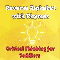 Reverse Alphabet with Rhymes: Critical Thinking for Toddlers (The Alphabet Rhymes) - Reverse Alphabet with Rhymes: Critical Thinking for Toddlers (The Alphabet Rhymes) - jetzt bei oelder-buchhandlung.de kaufen