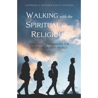 Walking with the Spiritual but Not Religious: Spiritual Companions for a Post-Religious World - Walking with the Spiritual but Not Religious: Spiritual Companions for a Post-Religious World - jetzt bei oelder-buchhandlung.de kaufen