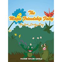 The Magic Friendship Fairy Book 2: The Sad, Lonely Frog - The Magic Friendship Fairy Book 2: The Sad, Lonely Frog - jetzt bei oelder-buchhandlung.de kaufen