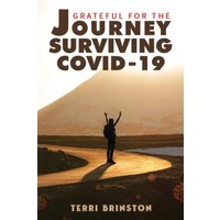 Grateful for the Journey: Surviving COVID-19 - Grateful for the Journey: Surviving COVID-19 - jetzt bei oelder-buchhandlung.de kaufen