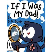 If I Was My Dad! - If I Was My Dad! - jetzt bei oelder-buchhandlung.de kaufen