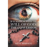 If It Happens With The Will Of God: The Conversion - If It Happens With The Will Of God: The Conversion - jetzt bei oelder-buchhandlung.de kaufen