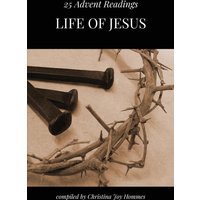 Life of Jesus: Daily Bible Readings for the Christmas Season (25 Advent Readings, Band 3) - Life of Jesus: Daily Bible Readings for the Christmas Season (25 Advent Readings, Band 3) - jetzt bei oelder-buchhandlung.de kaufen