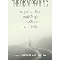 The Disappearing: Hope in the Midst of Addiction and Loss - The Disappearing: Hope in the Midst of Addiction and Loss - jetzt bei oelder-buchhandlung.de kaufen