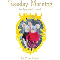Tuesday Morning: (in four short stories) (Mouse Adventures, Band 1) - Tuesday Morning: (in four short stories) (Mouse Adventures, Band 1) - jetzt bei oelder-buchhandlung.de kaufen