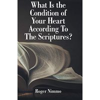 What Is the Condition of Your Heart According to the Scriptures? - What Is the Condition of Your Heart According to the Scriptures? - jetzt bei oelder-buchhandlung.de kaufen