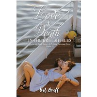 Love and Death in The British Isles (A Love and Death Mystery & Political Espionage Novel, Band 24) - Love and Death in The British Isles (A Love and Death Mystery & Political Espionage Novel, Band 24) - jetzt bei oelder-buchhandlung.de kaufen