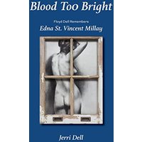 Blood Too Bright: Floyd Dell Remembers Edna St. Vincent Millay - Blood Too Bright: Floyd Dell Remembers Edna St. Vincent Millay - jetzt bei oelder-buchhandlung.de kaufen