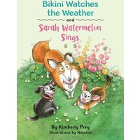 Bikini Watches the Weather and Sarah Watermelon Sings - Bikini Watches the Weather and Sarah Watermelon Sings - jetzt bei oelder-buchhandlung.de kaufen