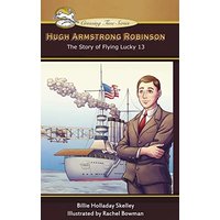 Hugh Armstrong Robinson: The Story of Flying Lucky 13 (Crossing Time, Band 3) - Hugh Armstrong Robinson: The Story of Flying Lucky 13 (Crossing Time, Band 3) - jetzt bei oelder-buchhandlung.de kaufen