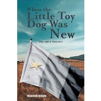 When The Little Toy Dog Was New (The Ocra Trilogy) - When The Little Toy Dog Was New (The Ocra Trilogy) - jetzt bei oelder-buchhandlung.de kaufen
