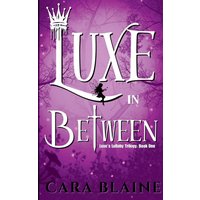 Luxe in Between: Luxe's Lullaby Trilogy: Book One - Luxe in Between: Luxe's Lullaby Trilogy: Book One - jetzt bei oelder-buchhandlung.de kaufen