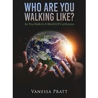 Who Are You Walking Like? As You Walk in a World of Confusion - Who Are You Walking Like? As You Walk in a World of Confusion - jetzt bei oelder-buchhandlung.de kaufen
