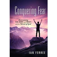 Conquering Fear: Overcoming fear, worry and anxiety with the Word of God - Conquering Fear: Overcoming fear, worry and anxiety with the Word of God - jetzt bei oelder-buchhandlung.de kaufen