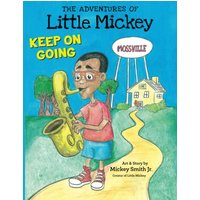 The Adventures of Little Mickey: Keep on Going - The Adventures of Little Mickey: Keep on Going - jetzt bei oelder-buchhandlung.de kaufen