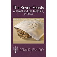 The Seven Feasts of Israel and the Messiah, 3Rd Edition: Discovering Our Judean-Messianic Hebraic Roots - The Seven Feasts of Israel and the Messiah, 3Rd Edition: Discovering Our Judean-Messianic Hebraic Roots - jetzt bei oelder-buchhandlung.de kaufen