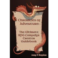 Chronicles of Adventure - The Ultimate RPG Campaign Creator Guidebook - Chronicles of Adventure - The Ultimate RPG Campaign Creator Guidebook - jetzt bei oelder-buchhandlung.de kaufen