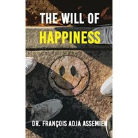The Will of Happiness - The Will of Happiness - jetzt bei oelder-buchhandlung.de kaufen