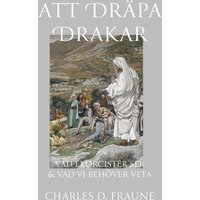 Att Dräpa Drakar: Vad Exorcister Ser & Vad Vi Behöver Veta: What Exorcists See & What We Should Know/Vad Exorcister Ser & Vad Vi Behöver Veta (Slaying Dragons Series) - Att Dräpa Drakar: Vad Exorcister Ser & Vad Vi Behöver Veta: What Exorcists See & What We Should Know/Vad Exorcister Ser & Vad Vi Behöver Veta (Slaying Dragons Series) - jetzt bei oelder-buchhandlung.de kaufen