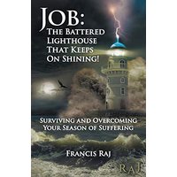 Job: the Battered Lighthouse That Keeps on Shining!: Surviving and Overcoming Your Season of Suffering - Job: the Battered Lighthouse That Keeps on Shining!: Surviving and Overcoming Your Season of Suffering - jetzt bei oelder-buchhandlung.de kaufen