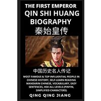 Qin Shi Huang Biography: Most Famous & Top Influential People in Chinese History, Self-Learn Reading Mandarin Chinese, Vocabulary, Easy Sentences, HSK ... Famous People in Chinese History), Band 11) - Qin Shi Huang Biography: Most Famous & Top Influential People in Chinese History, Self-Learn Reading Mandarin Chinese, Vocabulary, Easy Sentences, HSK ... Famous People in Chinese History), Band 11) - jetzt bei oelder-buchhandlung.de kaufen