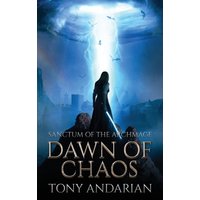 Dawn of Chaos: (Sanctum of the Archmage, Volume One) - Dawn of Chaos: (Sanctum of the Archmage, Volume One) - jetzt bei oelder-buchhandlung.de kaufen