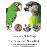 Letters from Birdie Camp: The Theater of the Absurd Bird - Letters from Birdie Camp: The Theater of the Absurd Bird - jetzt bei oelder-buchhandlung.de kaufen