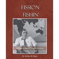 From Fission to Fishin': My Lifelong Mission in Youth For Christ - From Fission to Fishin': My Lifelong Mission in Youth For Christ - jetzt bei oelder-buchhandlung.de kaufen