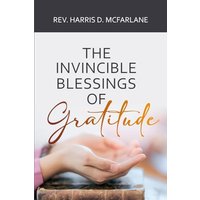 The Invincible Blessings of Gratitude - The Invincible Blessings of Gratitude - jetzt bei oelder-buchhandlung.de kaufen
