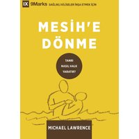 Conversion / Mesih'e Dönme: How God Creates a People / TANRI NASIL HALK YARATIR? (Building Healthy Churches (Turkish)) - Conversion / Mesih'e Dönme: How God Creates a People / TANRI NASIL HALK YARATIR? (Building Healthy Churches (Turkish)) - jetzt bei oelder-buchhandlung.de kaufen