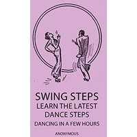 Swing Steps - Learn the Latest Dance Steps - Dancing in a Few Hours