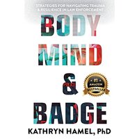 Body, Mind, and Badge: Strategies for Navigating Trauma & Resilience in Law Enforcement - Body, Mind, and Badge: Strategies for Navigating Trauma & Resilience in Law Enforcement - jetzt bei oelder-buchhandlung.de kaufen