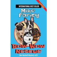 Bow-Wow Rescue: Dev Haskell - Private Investigator Book 23, Second Edition - Bow-Wow Rescue: Dev Haskell - Private Investigator Book 23, Second Edition - jetzt bei oelder-buchhandlung.de kaufen