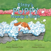 Elroy's Puppy Needs a Bath - Elroy's Puppy Needs a Bath - jetzt bei oelder-buchhandlung.de kaufen